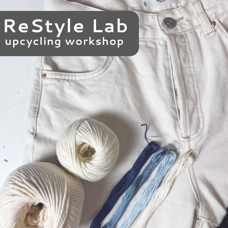 Restyle Lab: Upcycling Workshop